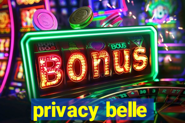 privacy belle